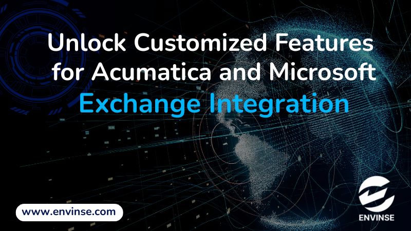 Unlock Customized Features for Acumatica and Microsoft Exchange Integration